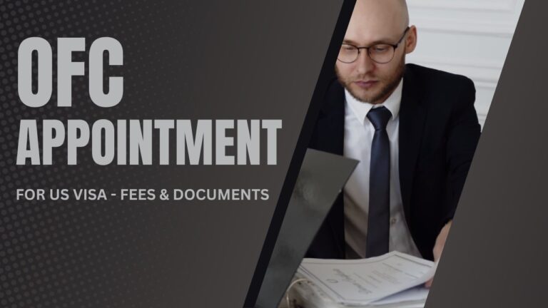 what-is-ofc-appointment-for-us-visa-fees-documents